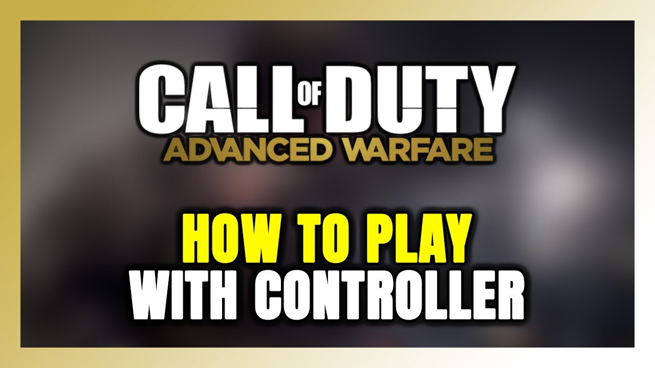 How to Play Call of Duty: Advanced Warfare With Controller on PC!