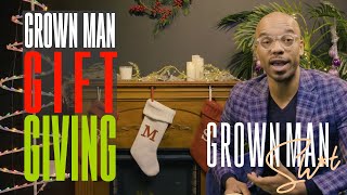 The Gift of Giving | Grown Man Sh*t