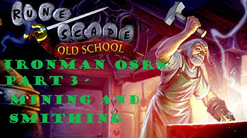 OSRS The Item Drop Ironman - Part 3 - The Mining And Smithing Grind