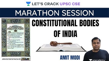 Constitutional Bodies of India | Marathon Session | Crack UPSC CSE/IAS 2021 | Amit Modi