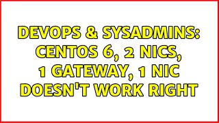 DevOps & SysAdmins: CentOS 6, 2 NICs, 1 gateway, 1 NIC doesn't work right (3 Solutions!!)