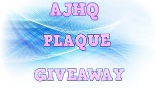 Ajhq Plaque Giveaway