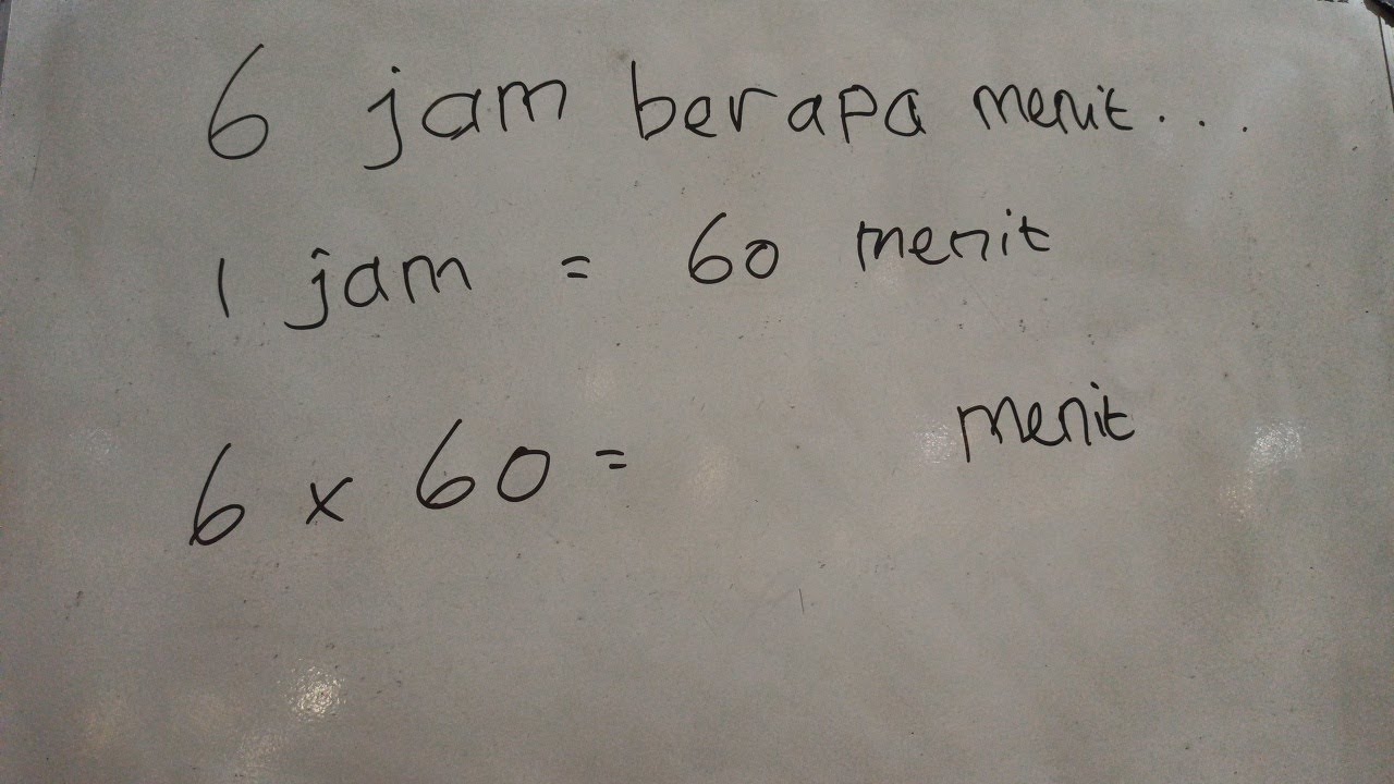 6-jam-berapa-menit-6-jam-sama-dengan-berapa-menit-mengubah-satuan