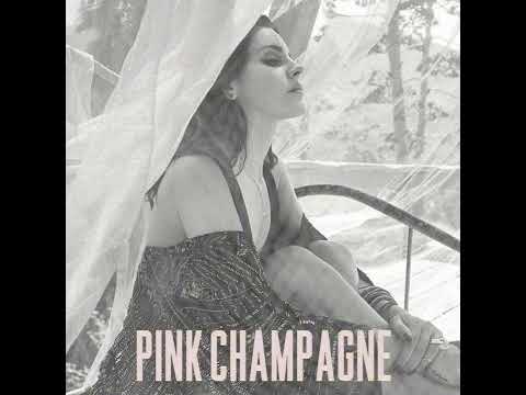 Pink champagne - Lana Del Rey