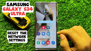 How to Reset the Network Settings Samsung Galaxy S24 Ultra