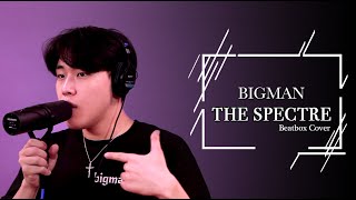 BIGMAN l Alan Walker - The Spectre (Beatbox Cover) Resimi