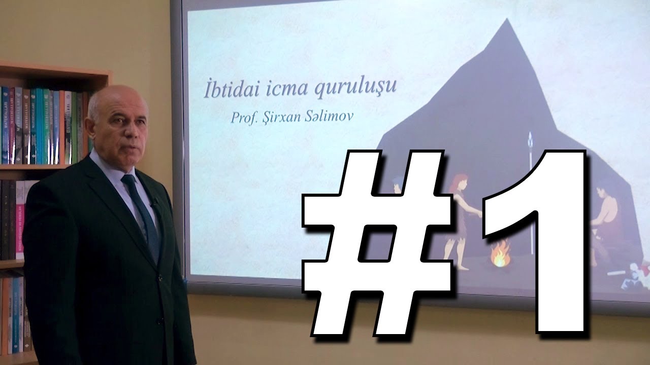 Azərbaycan tarixi Videodərs 1 (İbtidai icma quruluşu)