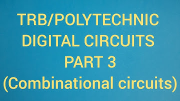 #TRB #DIGITALCIRCUITS #combinationalcircuit TRB/POLYTECHNIC DIGITAL CIRCUITS PART 3