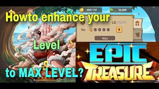 Epic Treasure Gameplay | How to enhance your level to Max #Android #ios