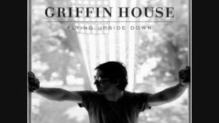 Video thumbnail of "The guy that says goodbye to you is out of his mind - Griffin house"