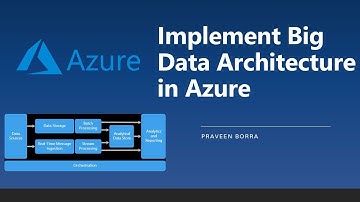 Implement Big data architecture in Azure | Big data Azure Tutorial | Big data in Azure