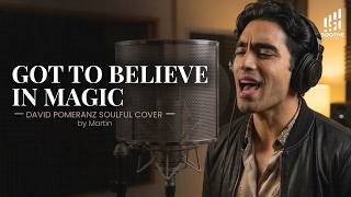 Soothe Station - Got to Believe in Magic | Soulful R&B Cover by Martin