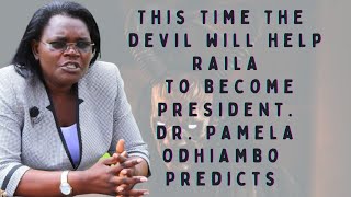The Devil Will Help Raila Become President. Migori Women Rep Dr. Pamela Odhiambo Predicts.