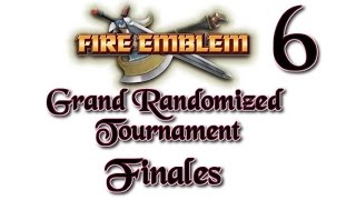 Finale: The Fire Emblem 6, Grand Randomized Tournament