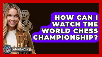 How Can I Watch The World Chess Championship? - The Board Game Xpert