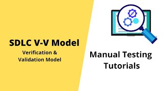 Manual Testing Tutorials   SDLC   VV Model