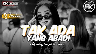 Dj Trap Tak Ada Yang Abadi  Bass seperti Alunan Detak Jantungku