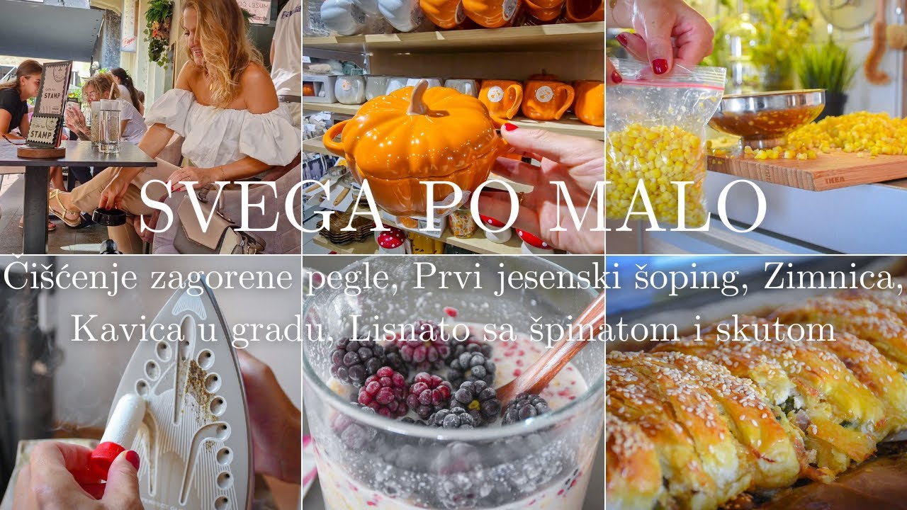 SVEGA PO MALO︱Čišćenje zagorene pegle, Prvi jesenski šoping, Po gradu, Lisnato sa skutom i špinatom