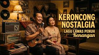 LAGU KERONCONG NOSTALGIA PALING BANYAK DICARI 2026 | Tembang Kenangan Lawas Sepanjang Masa