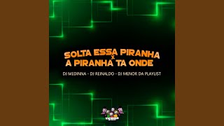Solta Essa Piranha Vs a Piranha Ta Onde
