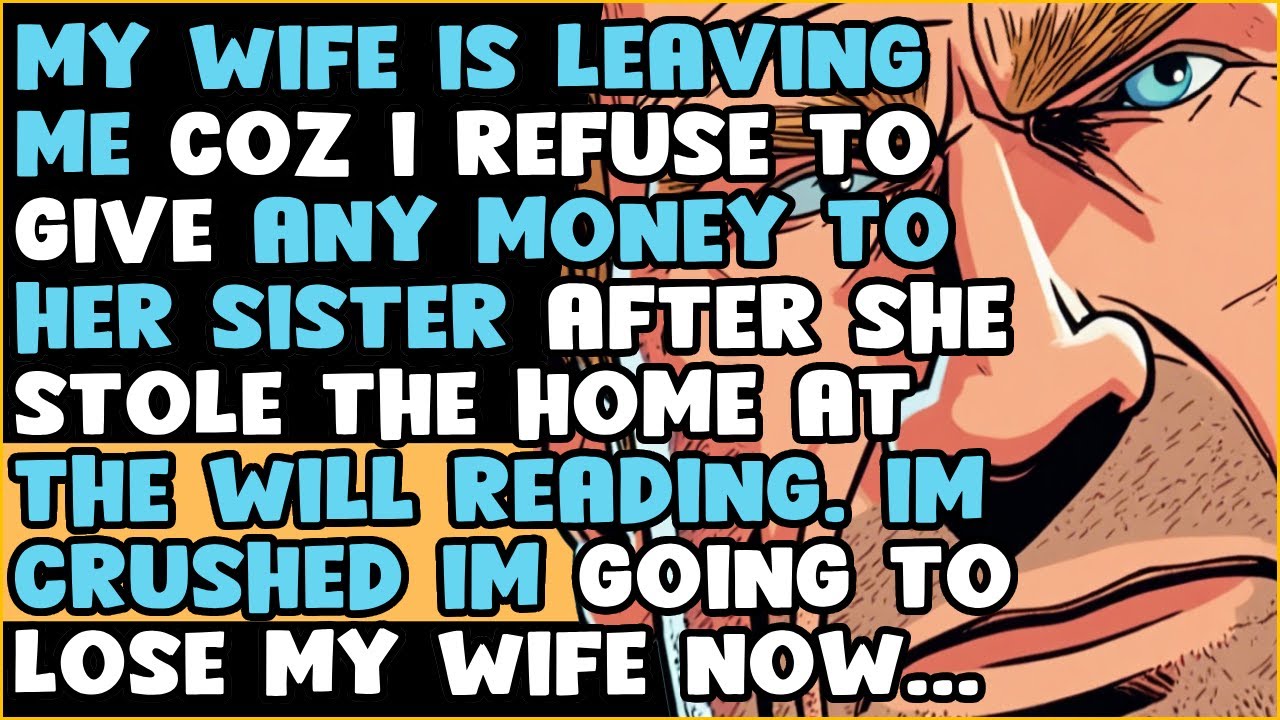 I Refuse To Send My SIL Any Money Because She Got The House Inheritance ...