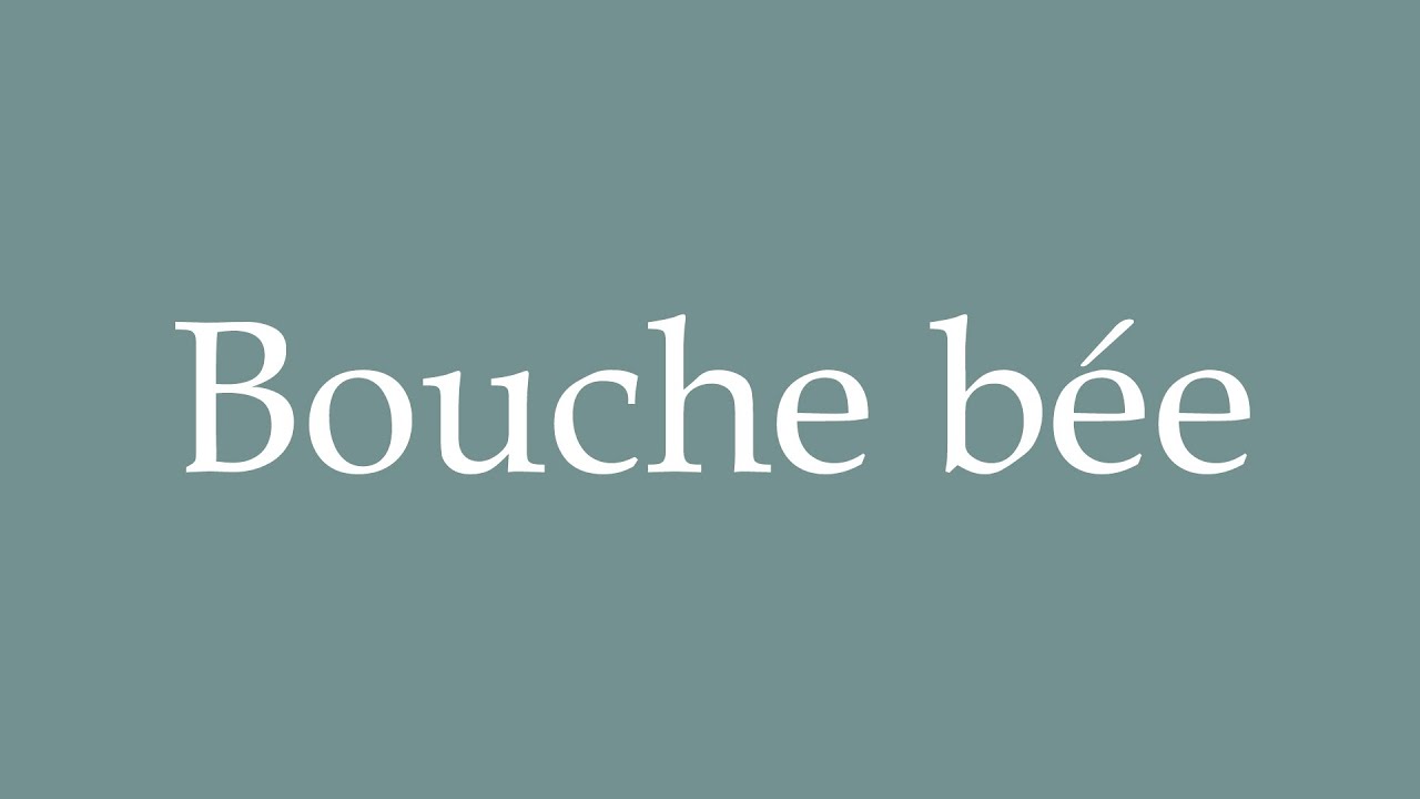 How to Pronounce ''Bouche bée'' (Mouth full) Correctly in French YouTube