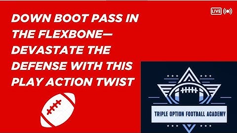 Down Boot Pass in the Flexbone—Devastate the Defense with This Play Action Twist