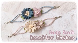 Membuat Konektor Masker Bunga Suede | Ide Bisnis saat Pandemi