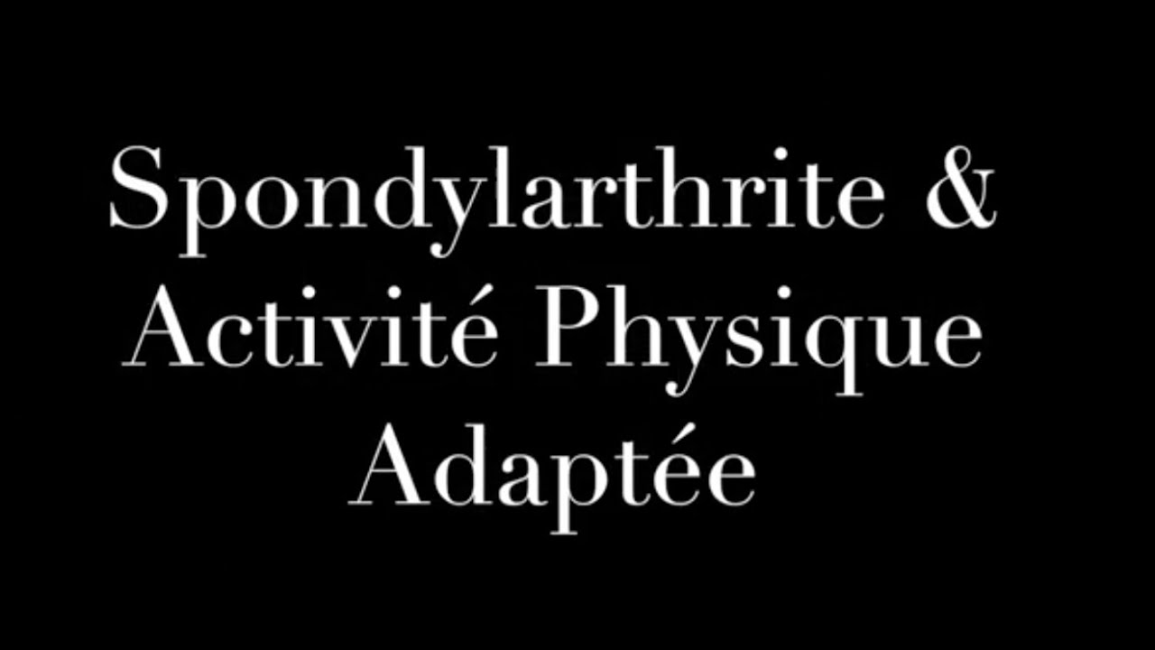 Spondylarthrite et Activité Physique Adaptée !