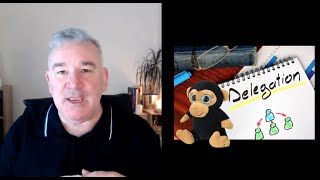 Delegation and Monkeys!