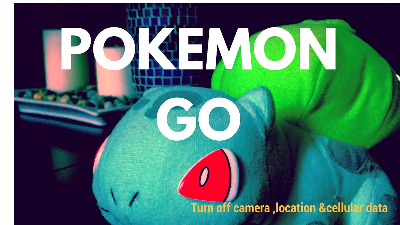 Pokemon Go Turn Off Camera ,Location And Cellular Data . Privacy And Battery Life Tips