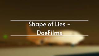 Shape of Lies  - DoeFilms