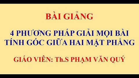 Các bài toán tính góc giửa hai mặt phẳng
