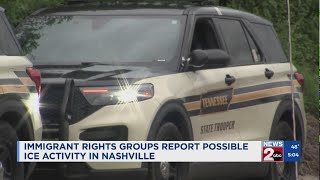 Immigrant rights groups report ICE activity in Nashville