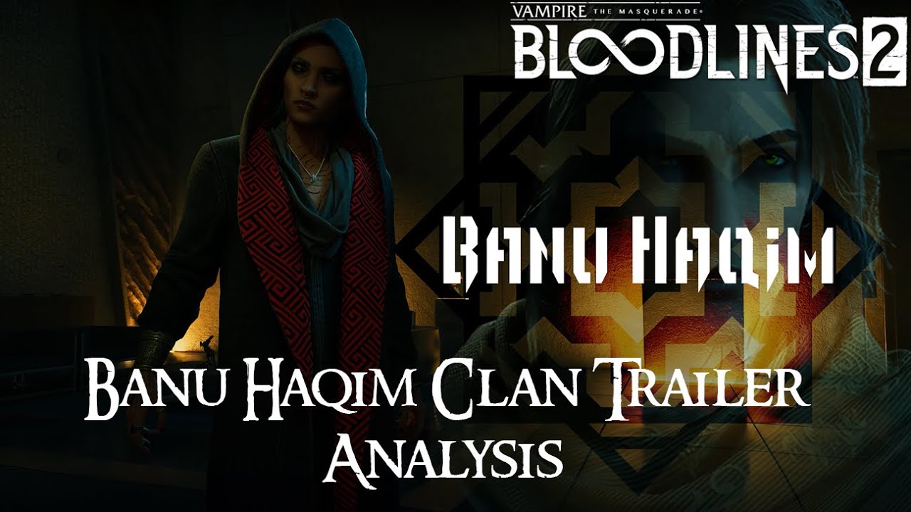 VTM Bloodlines 2- Banu Haqim Clan Trailer Analysis