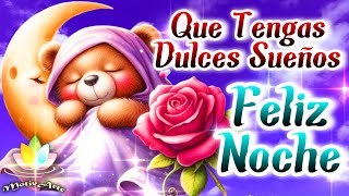 Feliz Noche Dulces Sueños Que Sueñes Bonito Buenas Noches Para Ti