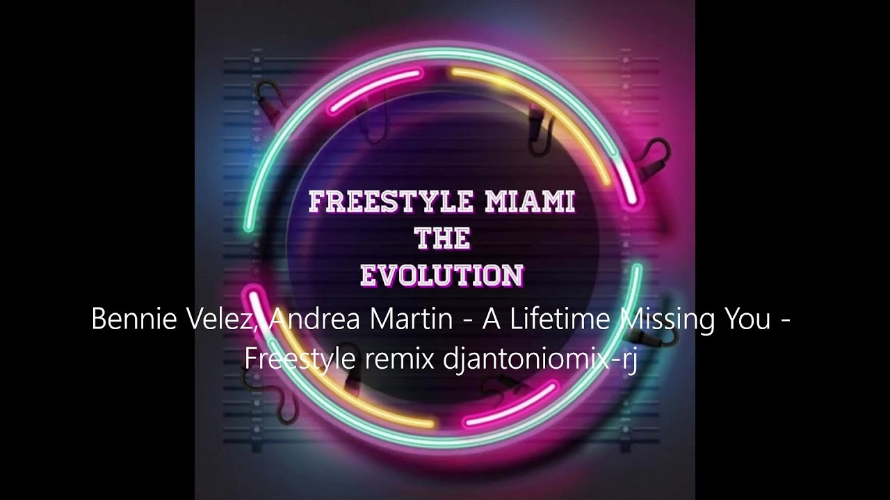Bennie Velez, Andrea Martin - A Lifetime Missing You - Freestyle remix dj antoniomix-rj
