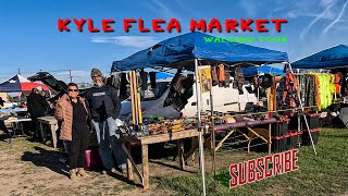 EP.  49.  KYLE.  FLEA MARKET - - -  KYLE - - - - TEXAS - - - walk with me
