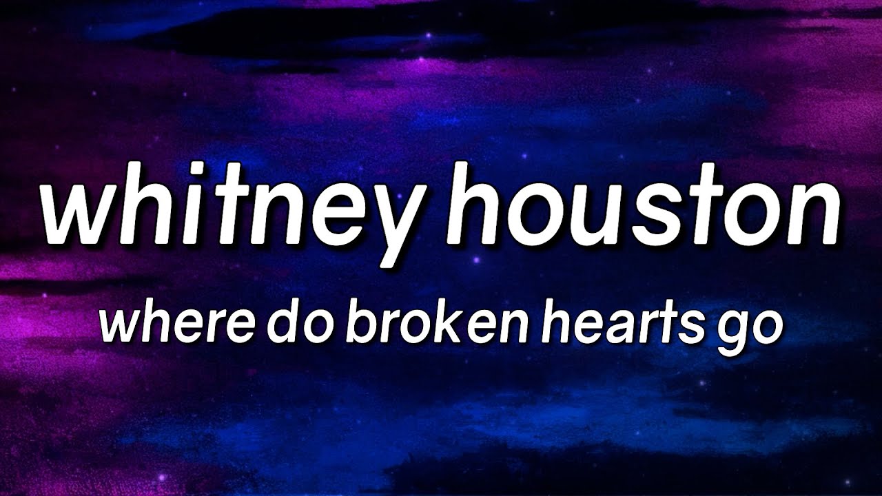 Whitney Houston - Where Do Broken Hearts Go (Lyrics)