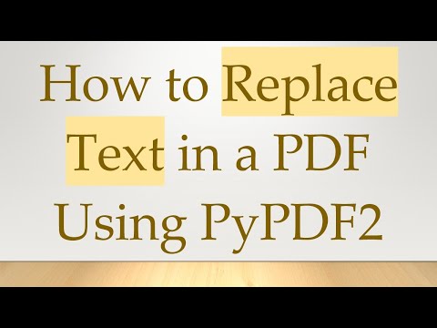 How to Replace Text in a PDF Using PyPDF2