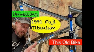 What will it cost YOU?  - Unveiling  - 1991 Fuji Titanium - Tips For Buying A Used Bicycle