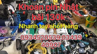 Hàng Nhật bãi giá rẻ,hàng Nhật mới về, khoan pin Nhật bãi giá rẻ, đồ nghề Nhật bãi 0934520539