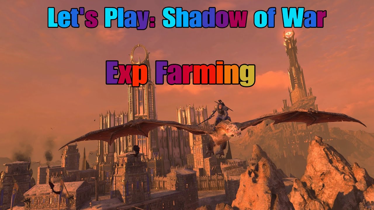 ME Shadow of War How to farm Exp YouTube