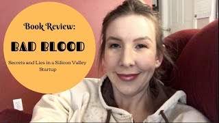 Book Review || BAD BLOOD: Secrets and Lies in a Silicon Valley Startup