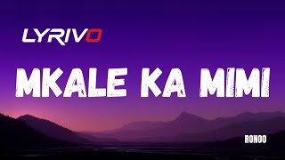 Ronoo – Mkale Ka Mimi (Lyrics)