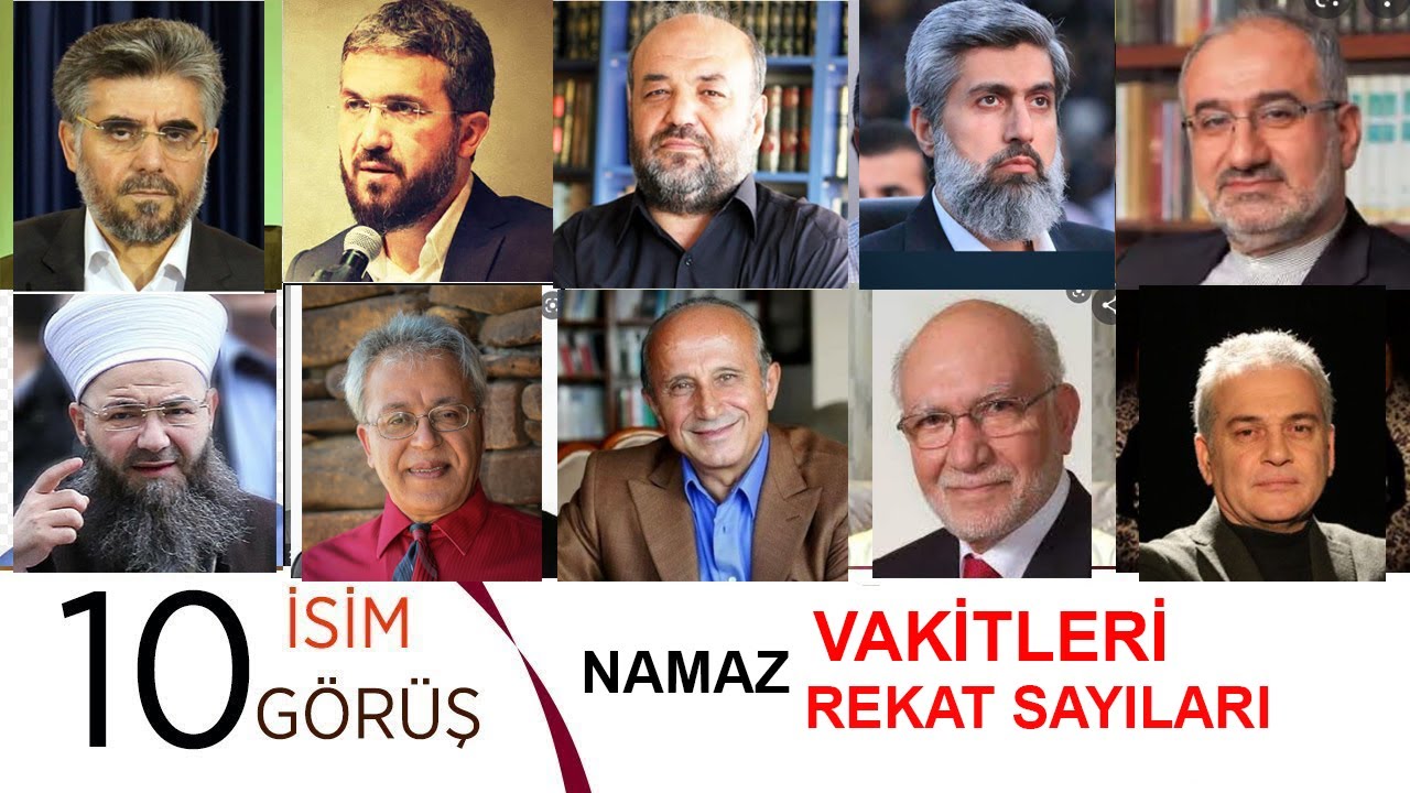 NAMAZ VAKİTLERİ VE REKATLARI KAÇTIR?- İDDİALAR VE DELİLLERLE 10 İSİM 10 GÖRÜŞ