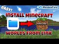 How To Install Minecraft Worlds From Media Fire Links! (2022)
