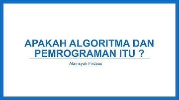 Algoritma dan Pemrograman - Bagian 1