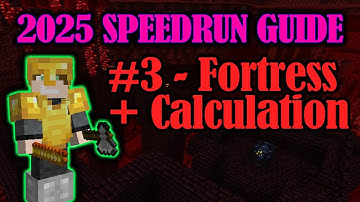 Minecraft 2025 Speedrunning Guide For RANKED/RSG - Part 3: Fortress + Calculation
