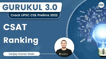 Ranking | CSAT | Gurukul 3.0 | UPSC CSE | Sanjay Kumar Shah | UPSC 101